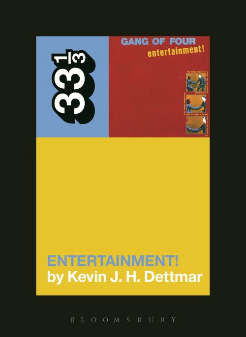 Cover of the book Gang of Four's Entertainment! by Kevin J.H. Dettmar, Bloomsbury Publishing