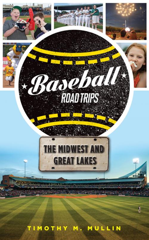 Cover of the book Baseball Road Trips: The Midwest and Great Lakes by Timothy M. Mullin, Triumph Books