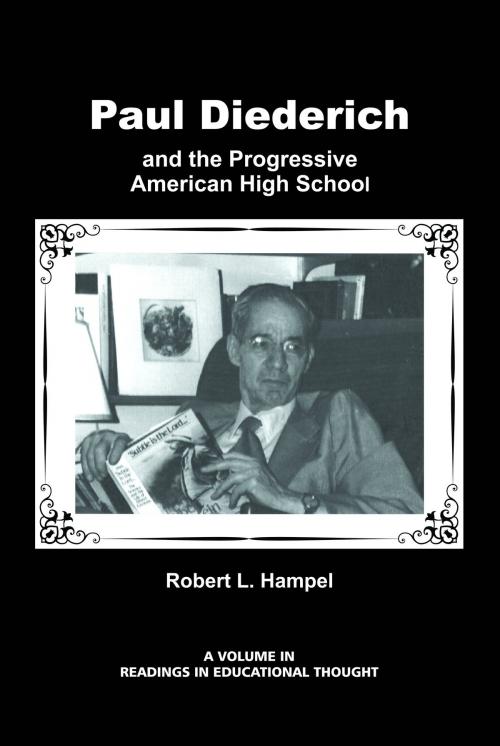 Cover of the book Paul Diederich and the Progressive American High School by Robert L. Hampel, Information Age Publishing