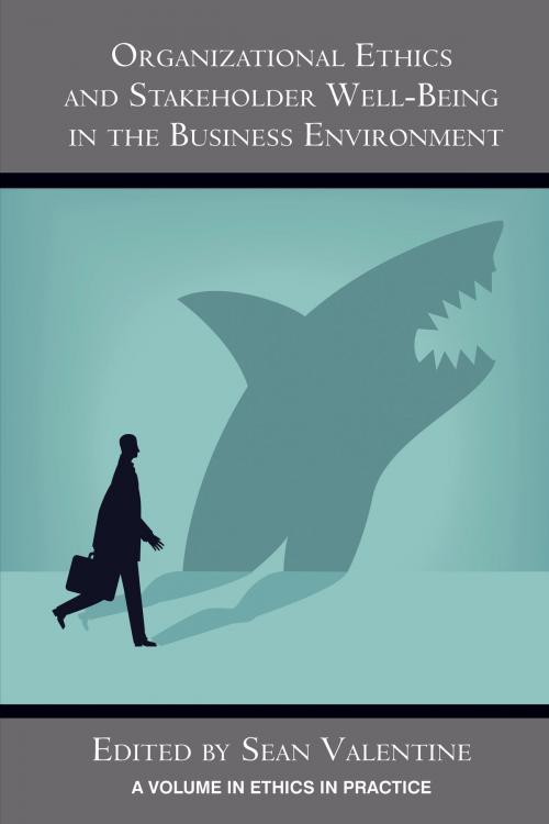 Cover of the book Organizational Ethics and Stakeholder WellBeing in the Business Environment by , Information Age Publishing