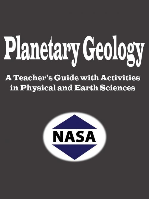 Cover of the book Planetary Geology by NASA, Mepcount Media, LLC