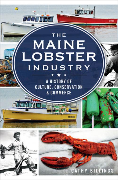 Cover of the book The Maine Lobster Industry by Cathy Billings, Arcadia Publishing