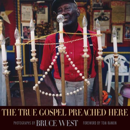 Cover of the book The True Gospel Preached Here by Bruce West, University Press of Mississippi