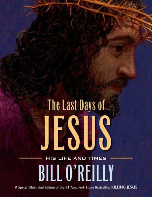 Cover of the book The Last Days of Jesus by Bill O'Reilly, Henry Holt and Co. (BYR)