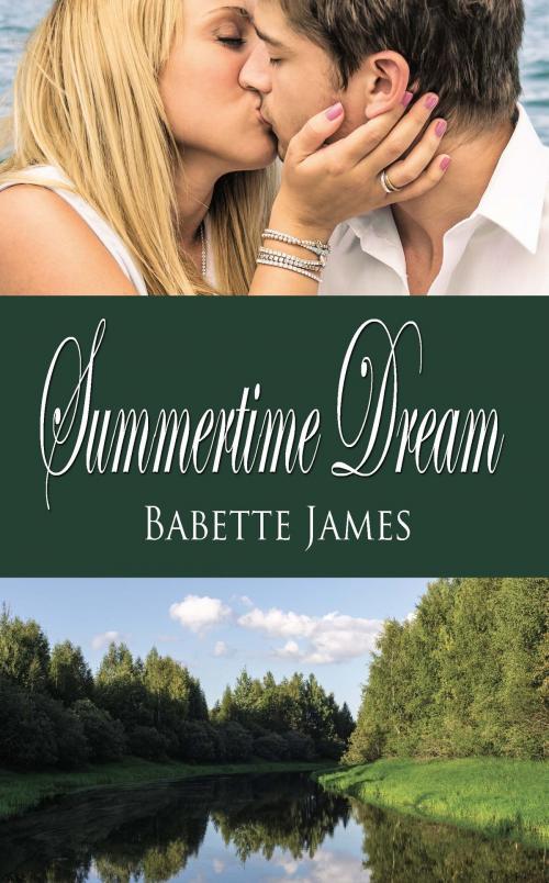 Cover of the book Summertime Dream by Babette James, The Wild Rose Press, Inc.