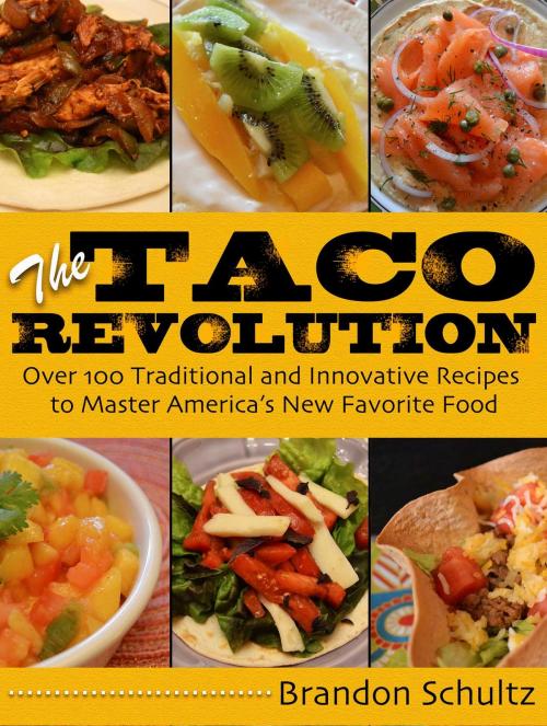 Cover of the book The Taco Revolution by Brandon Schultz, Skyhorse