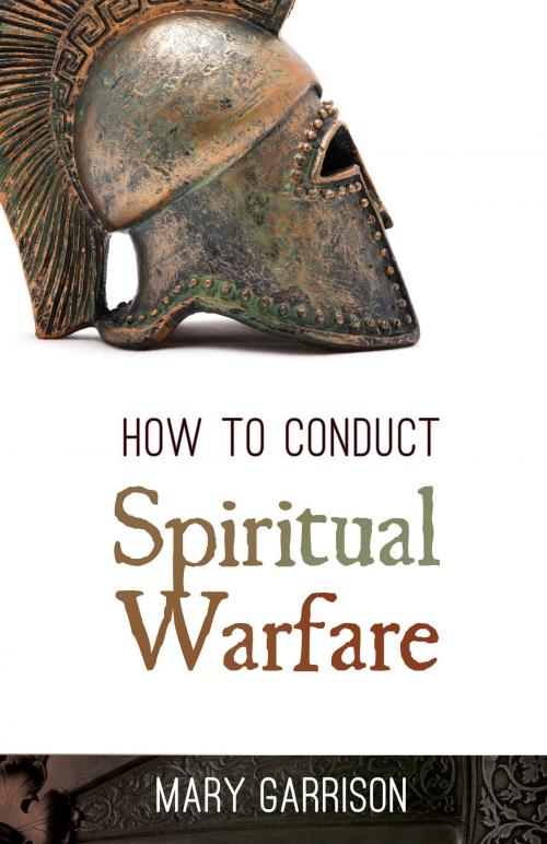 Cover of the book How to Conduct Spiritual Warfare by Mary Garrison, Whitaker House