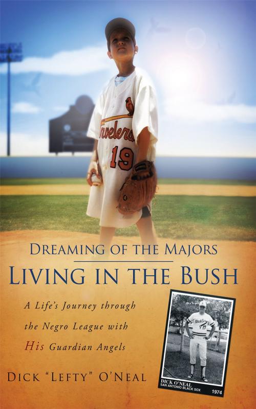 Cover of the book Dreaming of the Majors - Living in the Bush by Dick "Lefty" O'Neal, Redemption Press