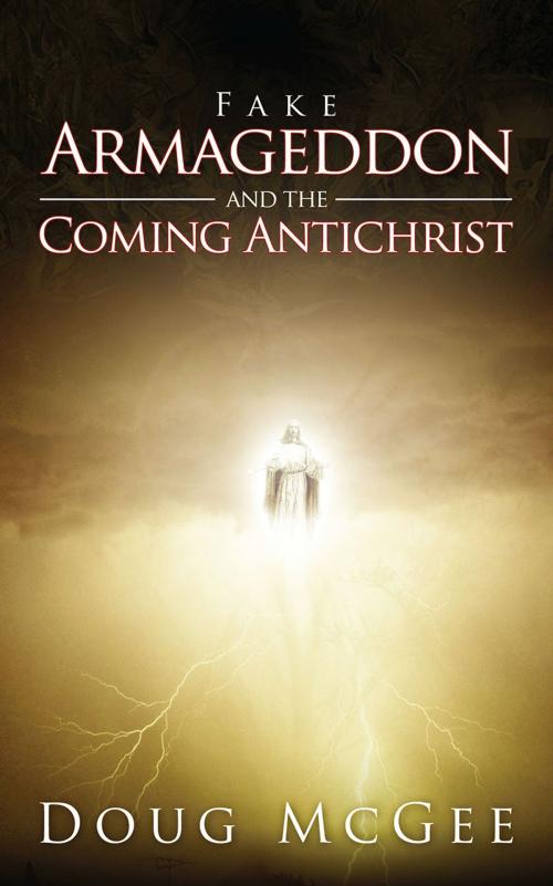 Cover of the book Fake Armageddon and the Coming Antichrist by Doug McGee, Redemption Press