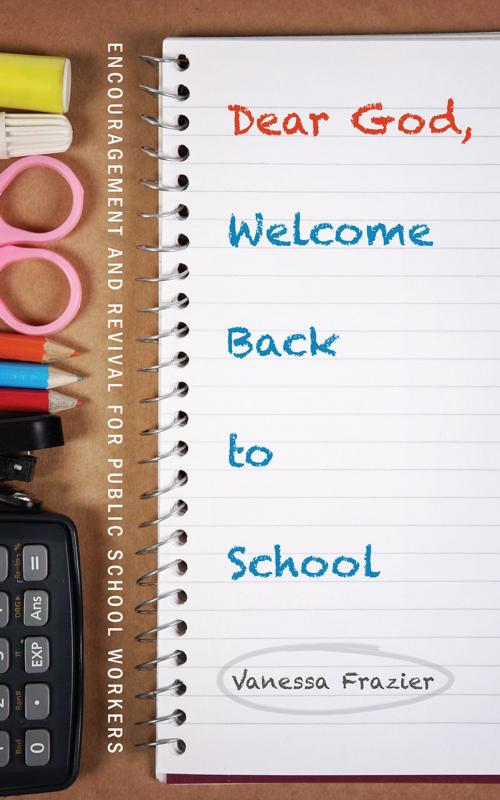 Cover of the book Dear God, Welcome Back to School by Vanessa Frazier, Redemption Press