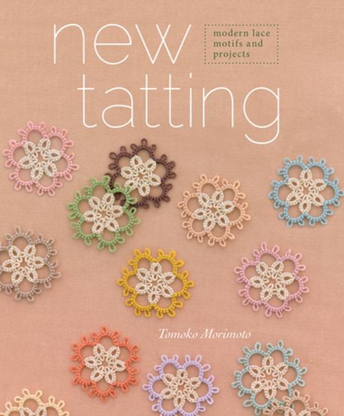 Cover of the book New Tatting by Tomoko Morimoto, F+W Media