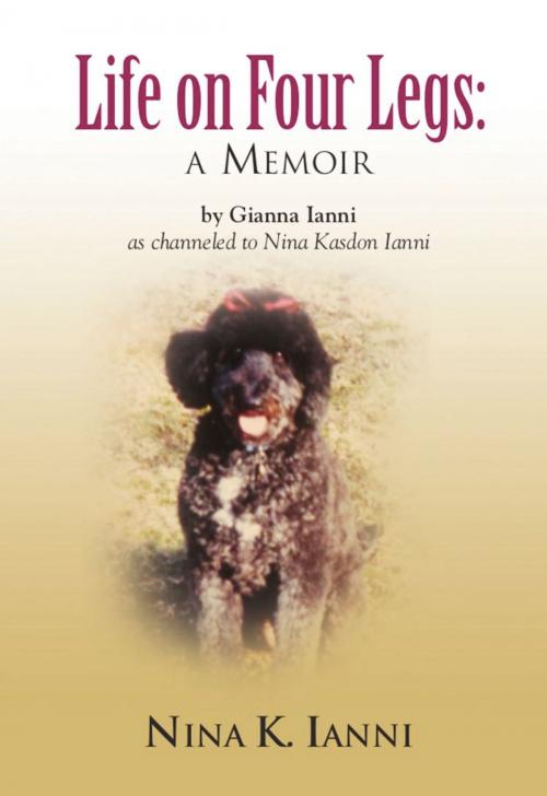 Cover of the book LIFE ON FOUR LEGS: a memoir by Gianna Ianni, BookLocker.com, Inc.