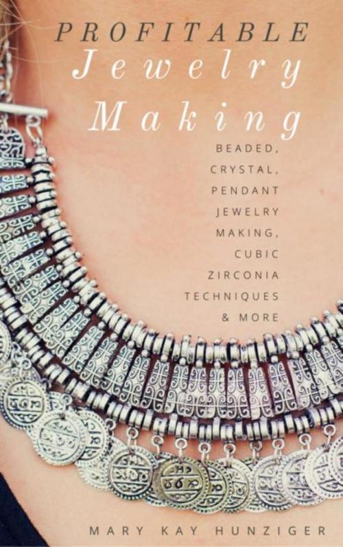 Cover of the book Profitable Jewelry Making For Beginners by Mary Kay Hunziger, Inge Baum