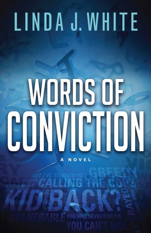 Cover of the book Words of Conviction by Linda J. White, Abingdon Fiction