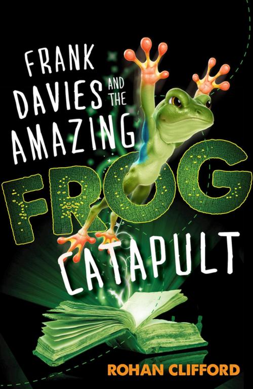 Cover of the book Frank Davies and the Amazing Frog Catapult by Rohan Clifford, Penguin Random House Australia