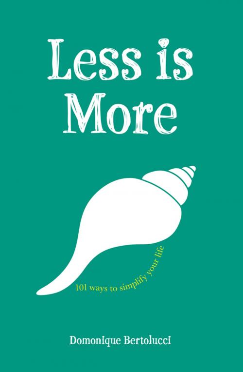 Cover of the book Less is More by Bertolucci, Domonique, Hardie Grant Books