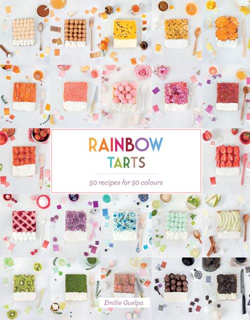 Cover of the book Rainbow Tarts by Guelpa, Emilie, Hardie Grant Books