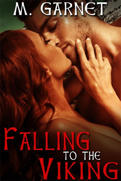 Cover of the book Falling for the Viking by M. Garnet, eXtasy Books Inc