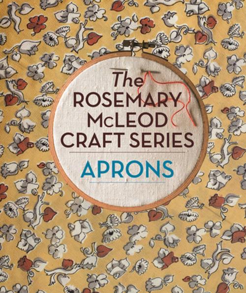 Cover of the book The Rosemary McLeod Craft Series: Aprons by Rosemary McLeod, Penguin Random House New Zealand