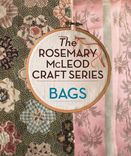 Cover of the book The Rosemary McLeod Craft Series: Bags by Rosemary McLeod, Penguin Random House New Zealand