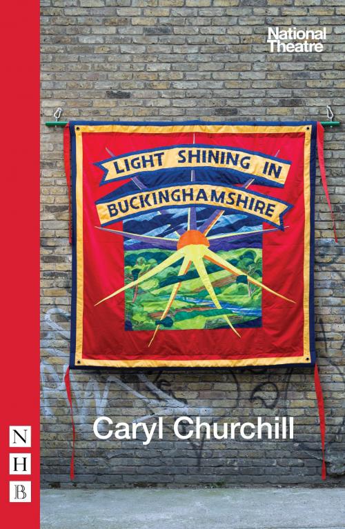 Cover of the book Light Shining in Buckinghamshire (NHB Modern Plays) by Caryl Churchill, Nick Hern Books