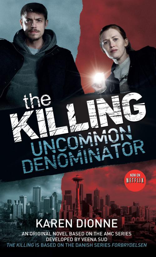 Cover of the book The Killing: Uncommon Denominator by Karen Dionne, Titan