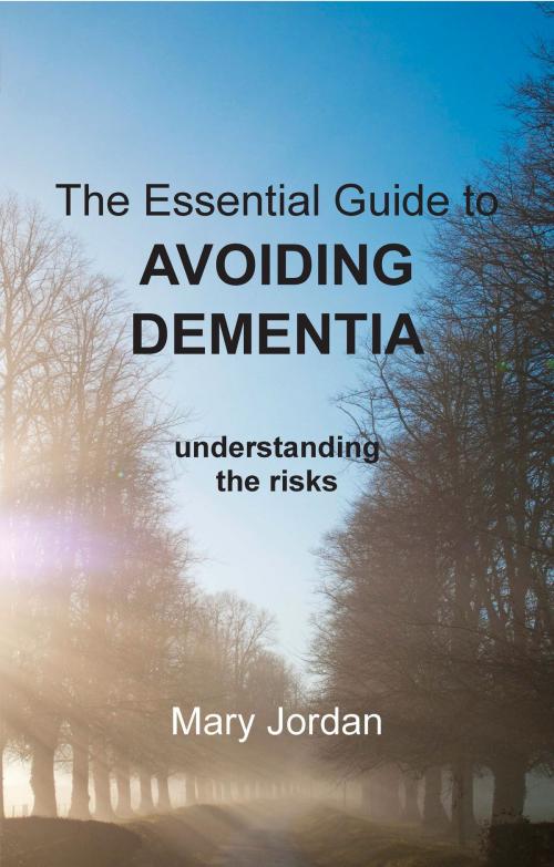 Cover of the book Essential Guide to Avoiding Dementia by Mary Jordan, Hammersmith Books Limited