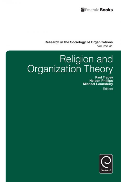 Cover of the book Religion and Organization Theory by Paul Tracey, Nelson Phillips, Michael Lounsbury, Emerald Group Publishing Limited