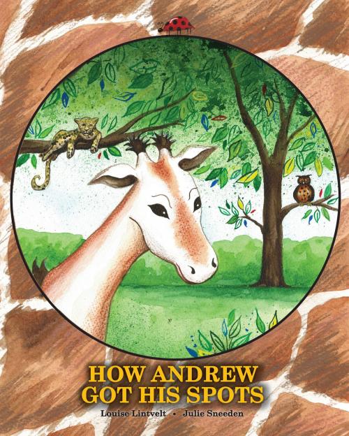 Cover of the book How Andrew Got His Spots by Louise Lintvelt, eBookPartnership.com
