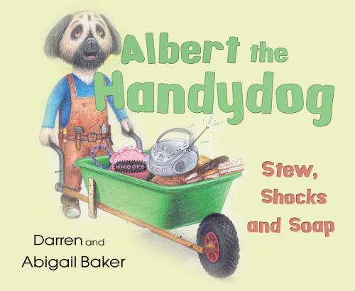 Cover of the book Albert the Handydog by Darren Baker, Abigail Baker, Troubador Publishing Ltd