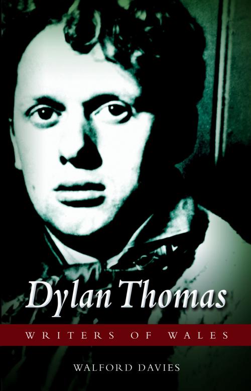 Cover of the book Dylan Thomas by Walford Davies, University of Wales Press