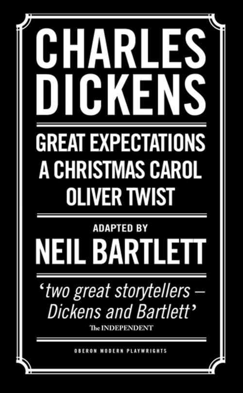 Cover of the book Charles Dickens: Adapted by Neil Bartlett by Neil Bartlett, Charles Dickens, Oberon Books