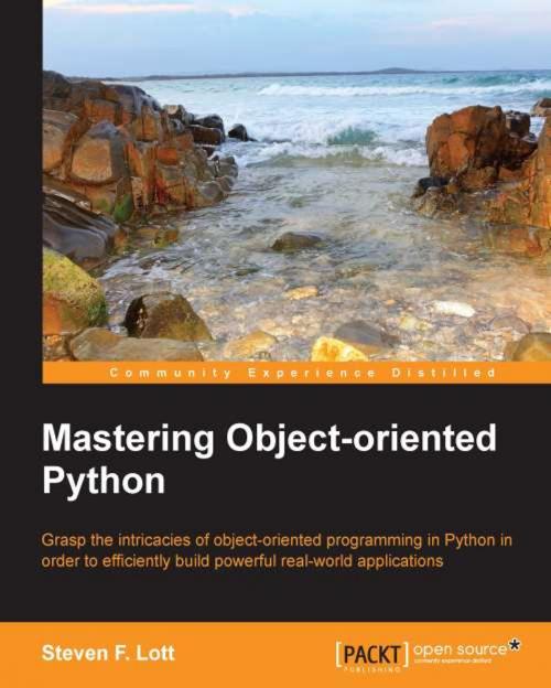 Cover of the book Mastering Object-oriented Python by Steven F. Lott, Packt Publishing