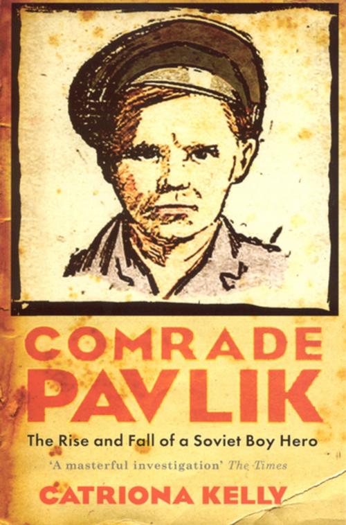 Cover of the book Comrade Pavlik by Catriona Kelly, Granta Publications
