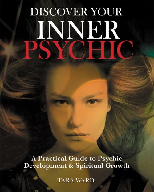 Cover of the book Discover Your Inner Psychic by Tara Ward, Arcturus Publishing