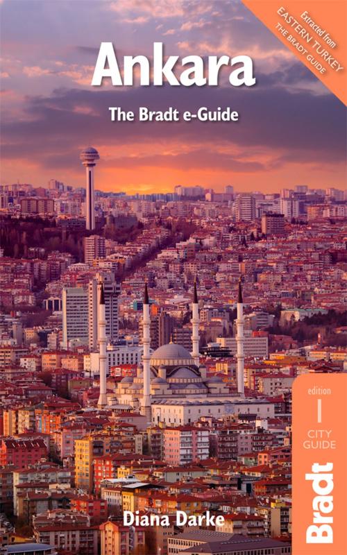 Cover of the book Ankara by Diana Darke, Bradt Travel Guides Ltd