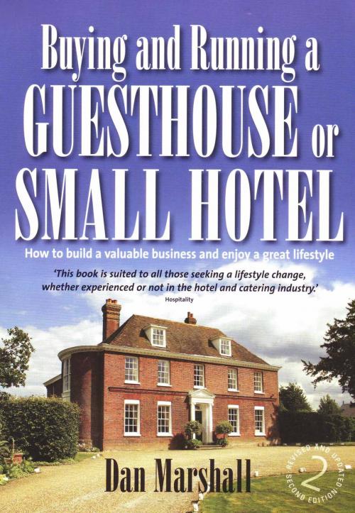 Cover of the book Buying and Running a Guesthouse or Small Hotel 2nd Edition by Dan Marshall, Little, Brown Book Group
