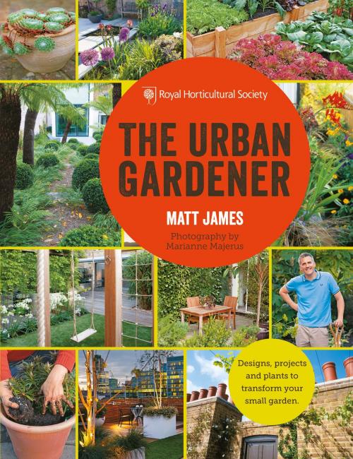 Cover of the book RHS The Urban Gardener by Matt James, Octopus Books