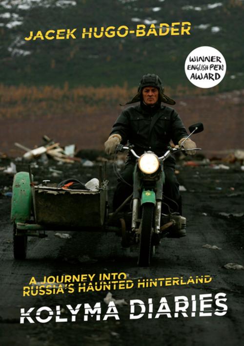 Cover of the book Kolyma Diaries by Jacek Hugo-Bader, Granta Publications