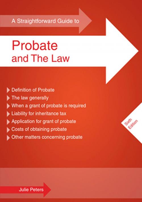 Cover of the book A Straightforward Guide To Probate And The Law by Julie Peters, Straightforward Publishing