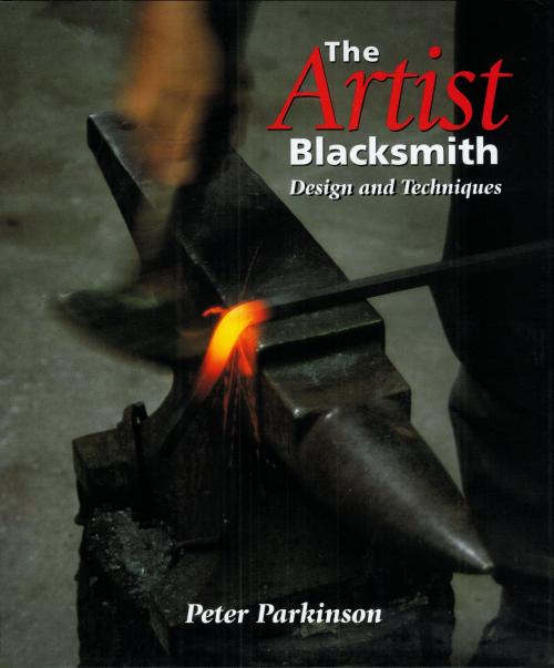 Cover of the book Artist Blacksmith by Peter Parkinson, Crowood