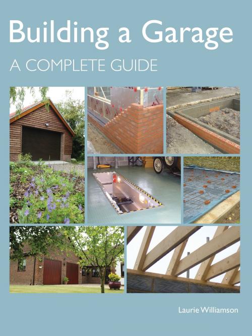 Cover of the book Building a Garage by Laurie Williamson, Crowood