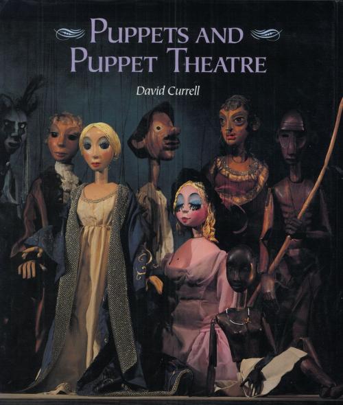 Cover of the book Puppets and Puppet Theatre by David Currell, Crowood