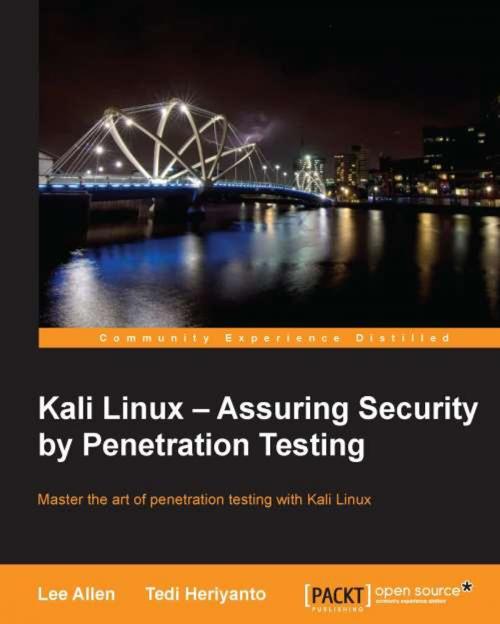 Cover of the book Kali Linux – Assuring Security by Penetration Testing by Lee Allen, Tedi Heriyanto, Ali Shakeel, Packt Publishing