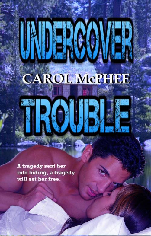 Cover of the book Undercover Trouble by Carol McPhee, Champagne Books