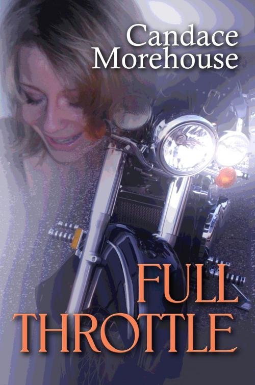 Cover of the book Full Throttle by Candace Morehouse, Champagne Books