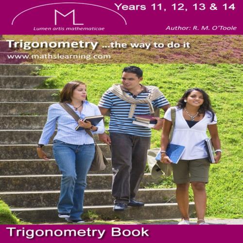 Cover of the book Trigonometry '...the way to do it' by R.M. O’Toole B.A., M.C., M.S.A., C.I.E.A., Mathematics Publishing Company