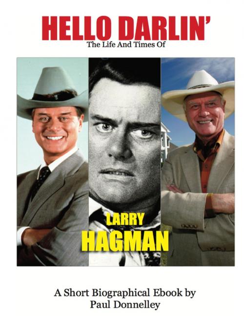 Cover of the book Hello Darlin' the Life and Times of Larry Hagman by Paul Donnelley, Dataday Publishing