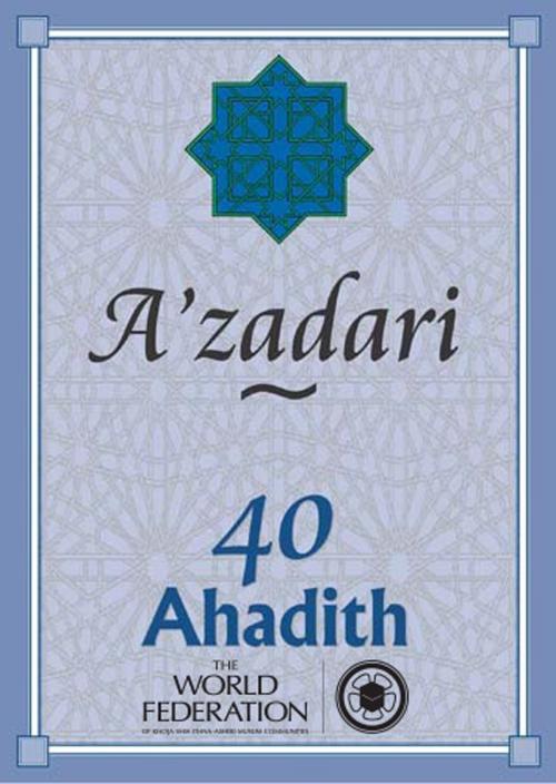 Cover of the book Azadari: 40 Ahadith by The World Federation, The World Federation of KSIMC