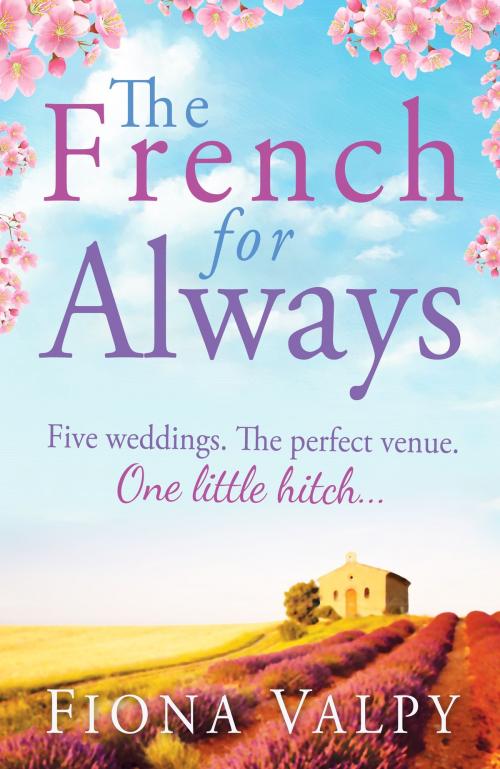 Cover of the book The French for Always by Fiona Valpy, Bookouture
